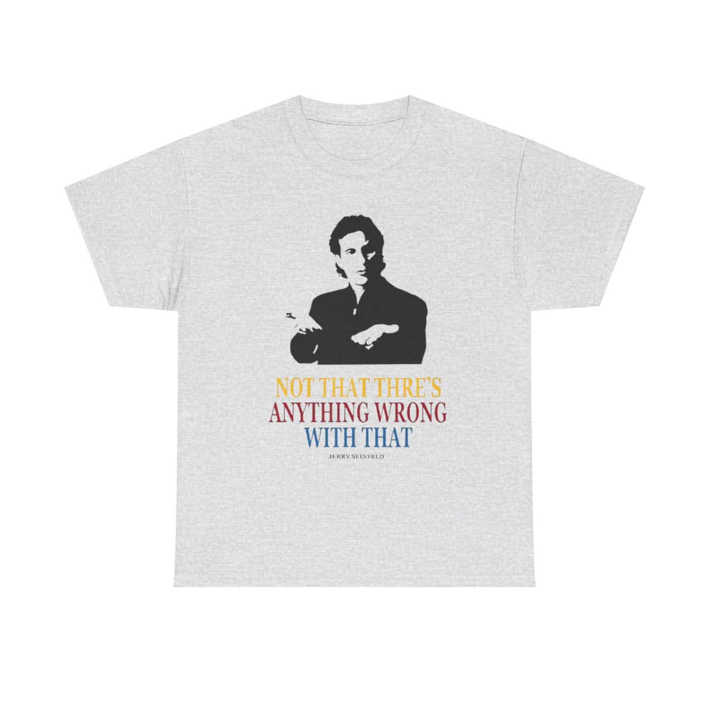Seinfeld Quotes Funny T Shirt BRAND NEW Apparel Unisex Heavy Cotton Tee