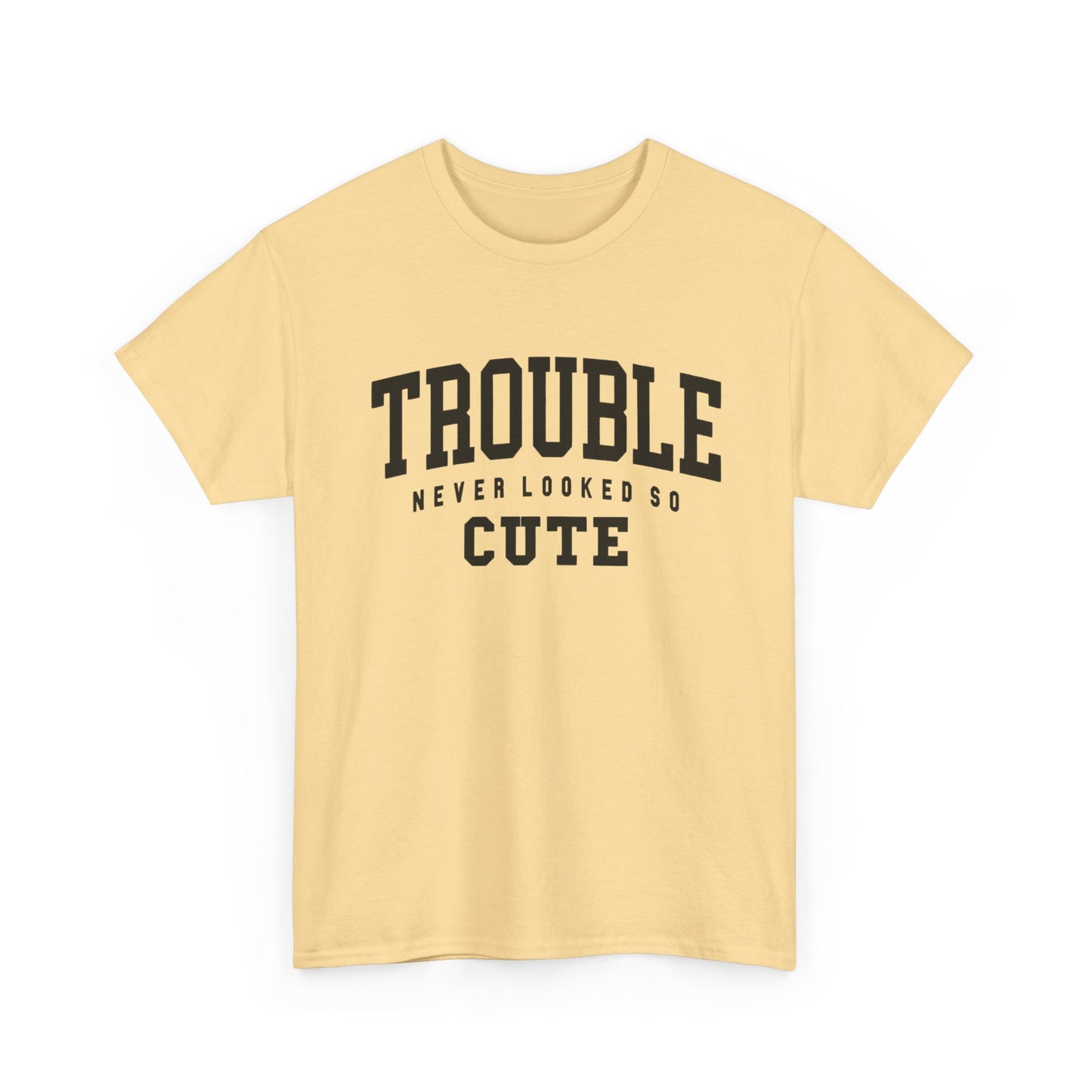 Trouble Never Looked So Cute Graphic T Shirt NEW ADULT Unisex Heavy Cotton Tee