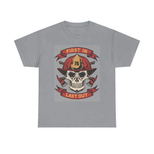 First In Last Out Graphic T Shirt Fire Fighter Helmet Unisex Heavy Cotton Tee