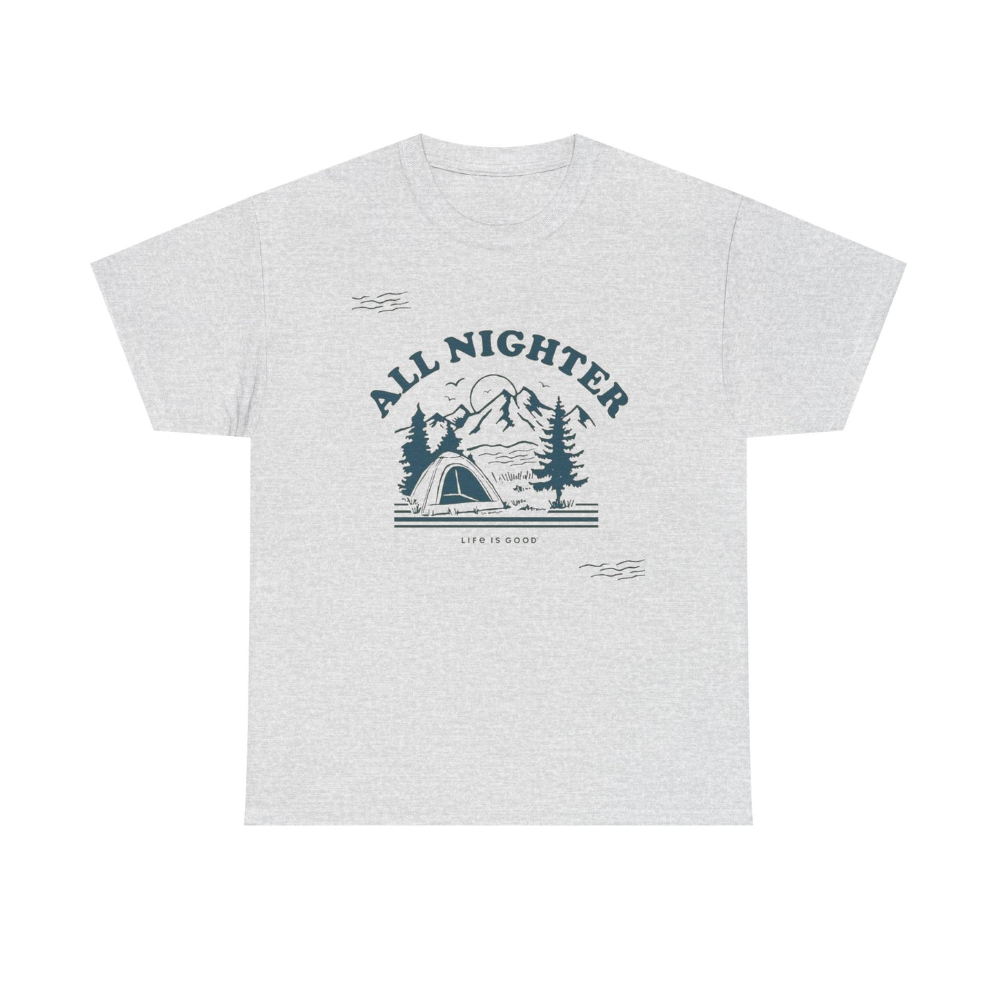 All Nighter Camping Life Is Good Graphic T Shirt Unisex Heavy Cotton Tee