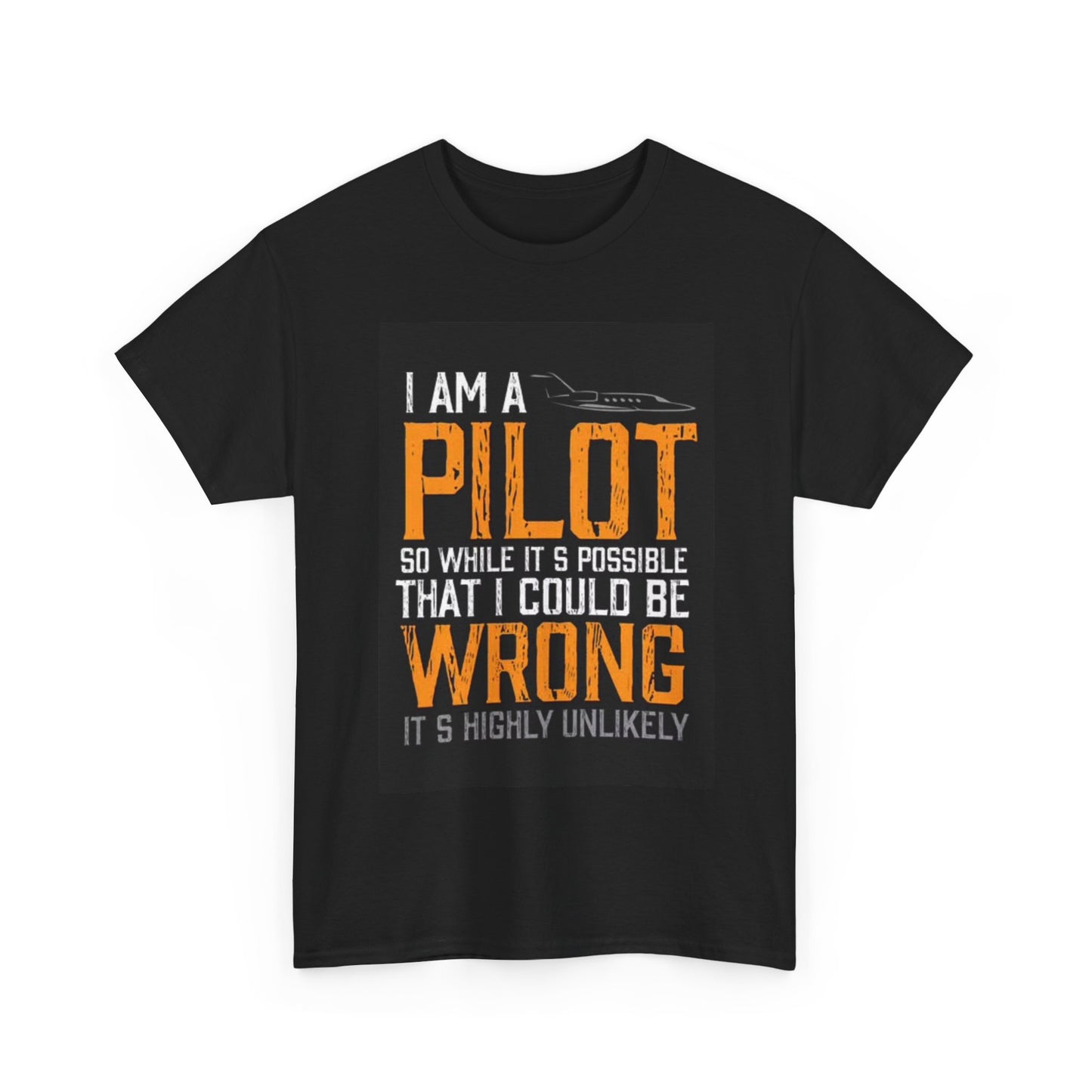 I'm A Pilot Shirt Funny Graphic Unisex Heavy Cotton Tee