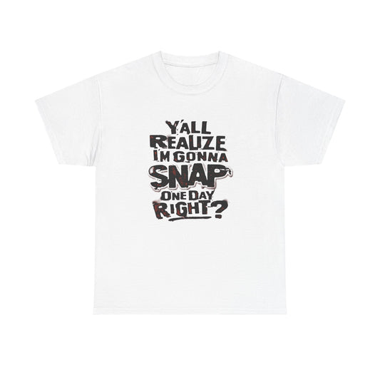 Gonna Snap One Day Funny Graphic T Shirt Unisex Heavy Cotton Tee