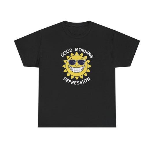 Good Morning Depression Funny Graphic T Shirt Unisex Heavy Cotton Tee