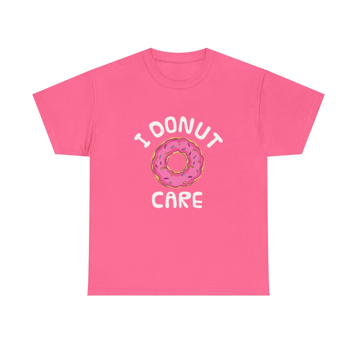 I Donut Care Funny Graphic T Shirt Hilarious Gift Unisex Heavy Cotton Tee