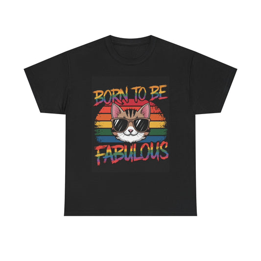 Born To be Fabolous T Shirt Funny Cat Graphic Kittens Unisex Heavy Cotton Tee