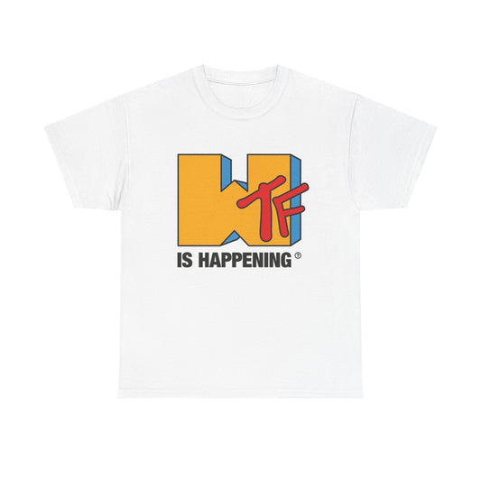 WTF Is Happening Funny MTV Graphic T Shirt NEW Cotton Tee Gift