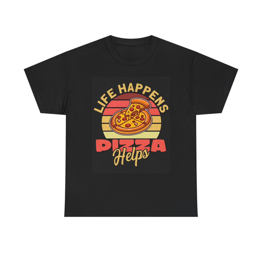 Life Happens Pizza Helps T Shirt Funny Graphic Unisex Heavy Cotton Tee