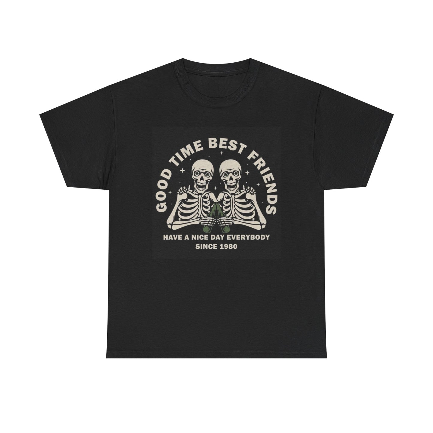 Good Times Best Friends Graphic T Shirt NEW Cotton Tee Gift
