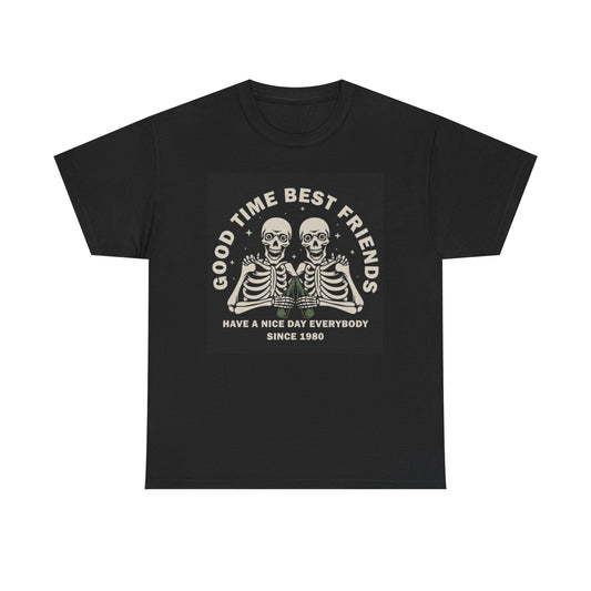 Good Times Best Friends Graphic T Shirt NEW Cotton Tee Gift