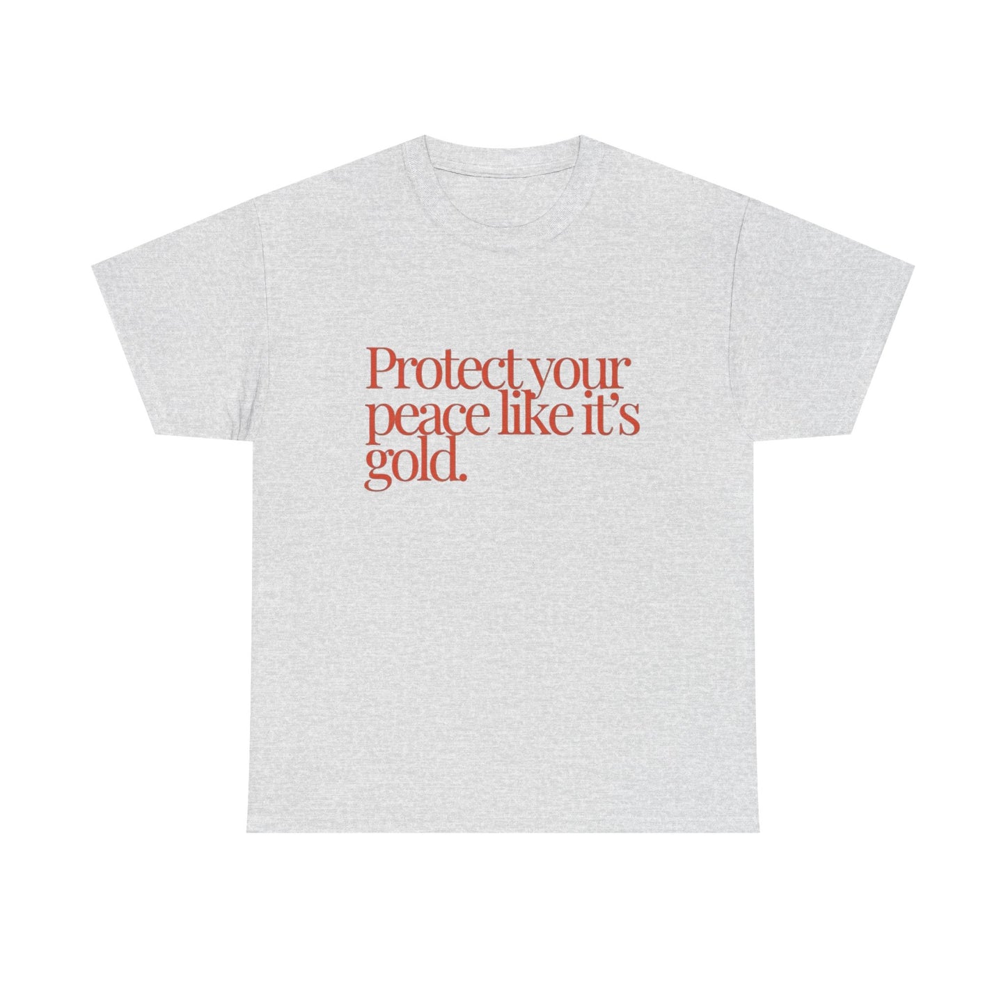 Protect Your Peace Like Its Gold Graphic T Shirt NEW ADULT TEE VINTAGE