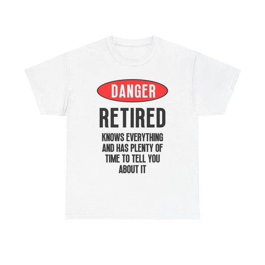 Danger Im Retried Graphic T Shirt Funny Jokes Warning Sign Unisex Heavy Cotton