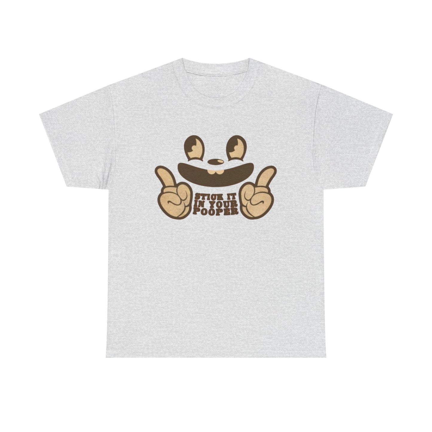 Stick It Up Your Pooper Funny Graphic T Shirt NEW S-5XL Unisex Heavy Cotton Tee