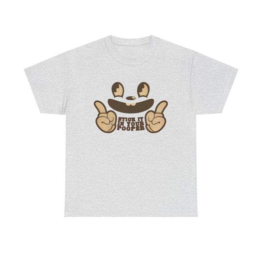 Stick It Up Your Pooper Funny Graphic T Shirt NEW S-5XL Unisex Heavy Cotton Tee