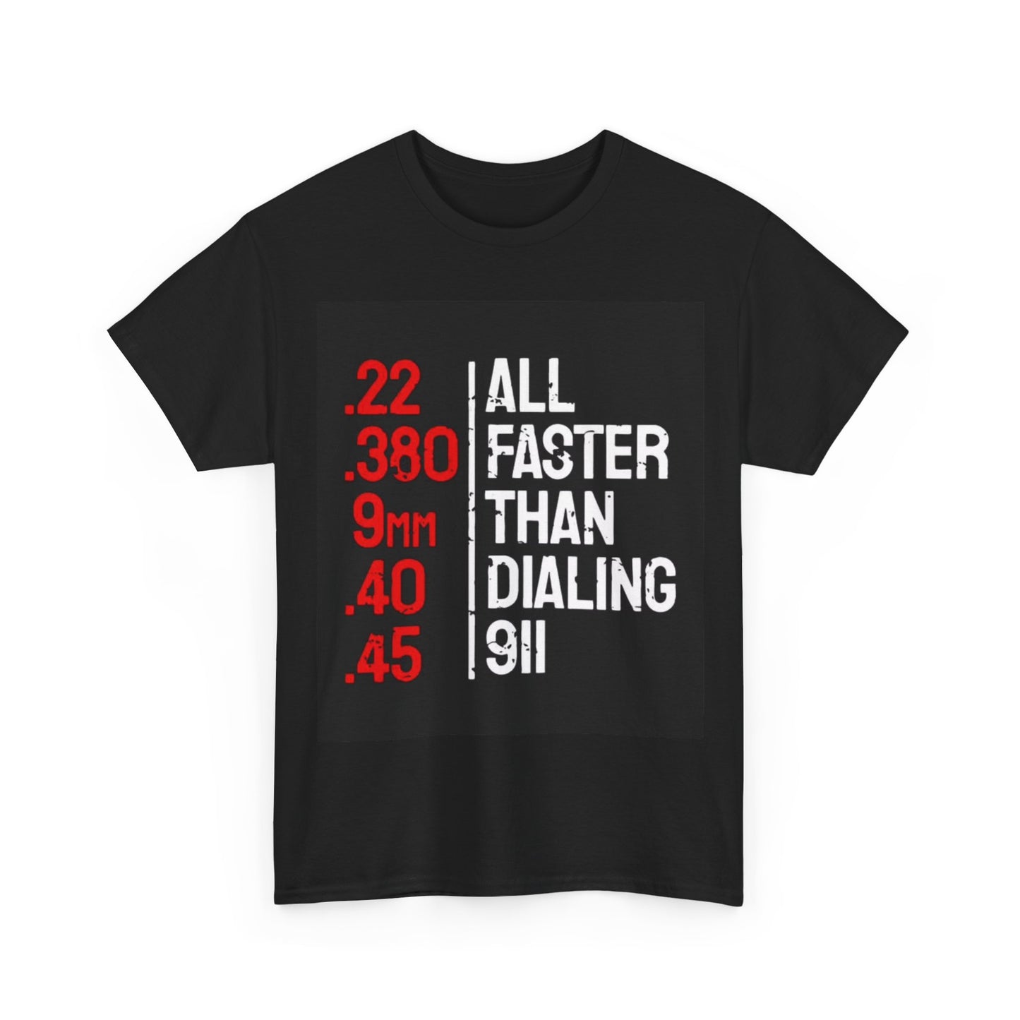 Funny Gun Ammo Tshirt Faster Than 911 American Gift Dad Joke Unisex Heavy Cotton