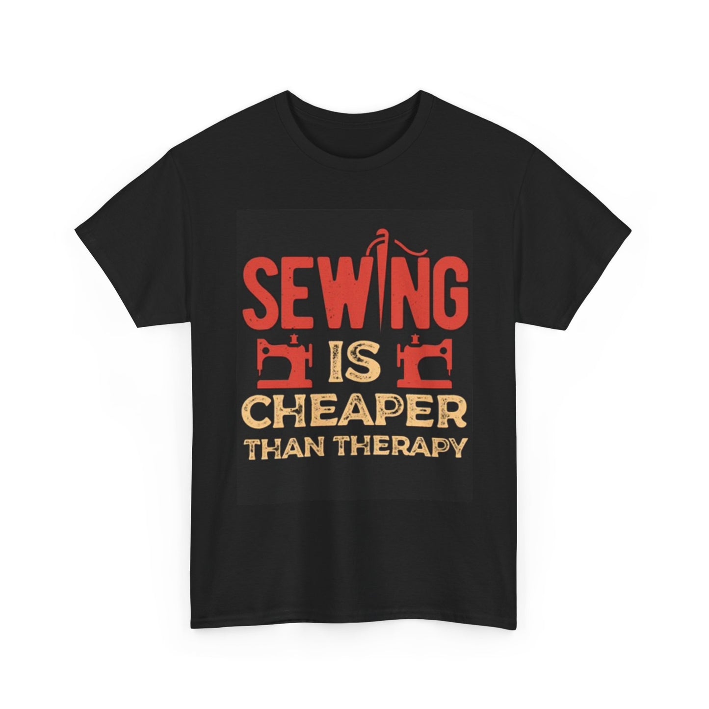 Sewing Is Cheaper Than Therapy Graphic T Shirt Funny Gift Unisex Heavy Cotton
