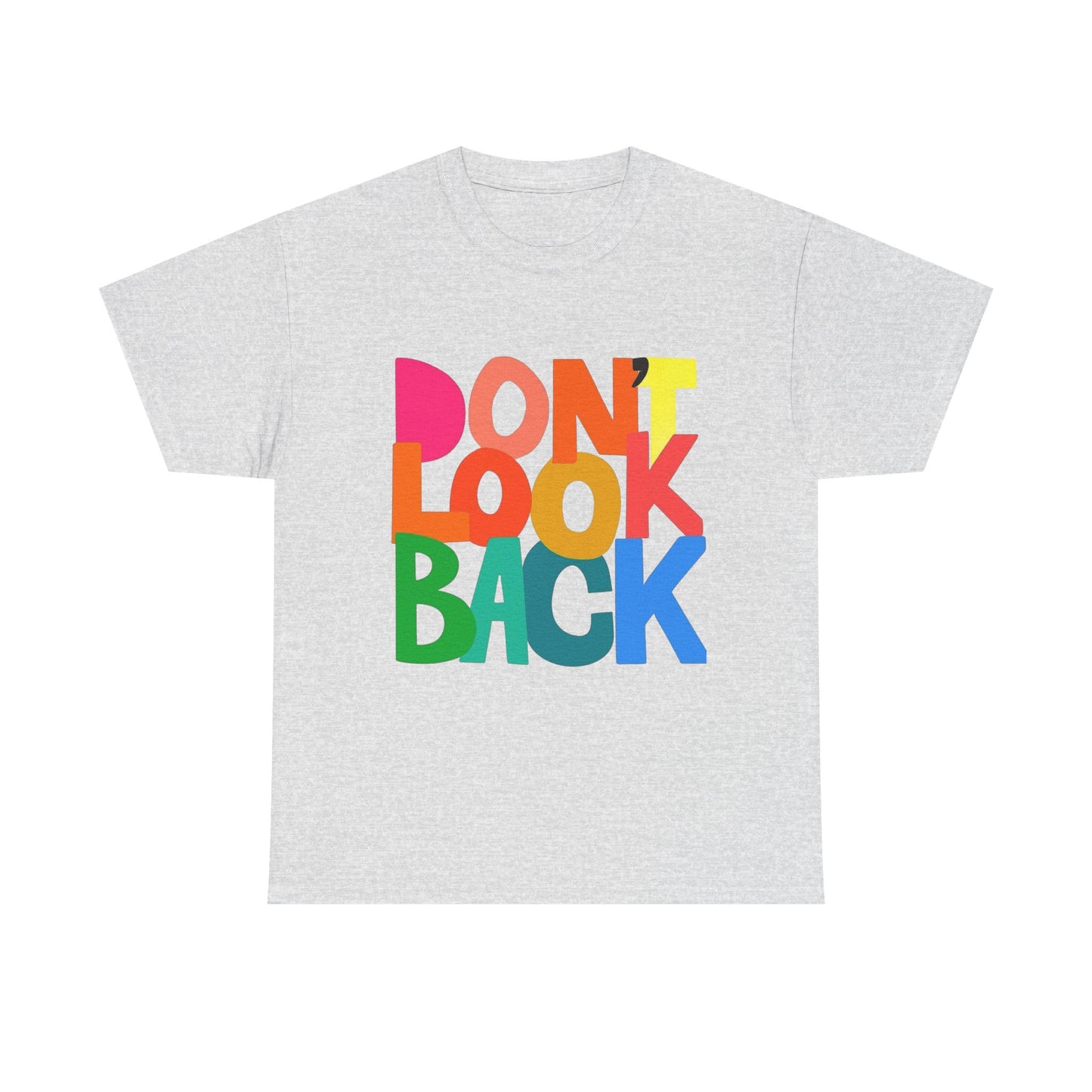 Don't Look Back Graphic T Shirt Unisex Heavy Cotton Tee GIFT