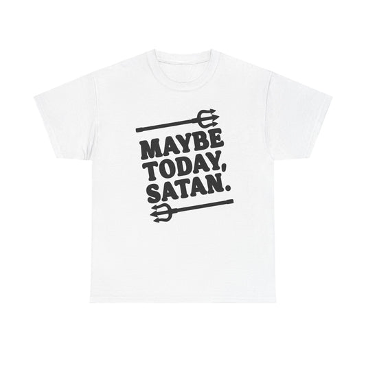 Maybe Today Satan Funny Graphic T Shirt New Adult Tee Vintage