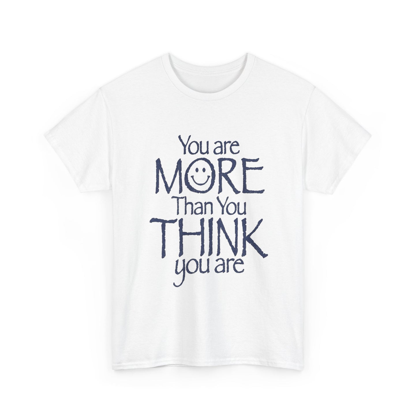 Your More Than You Think You Are Graphic T Shirt Unisex Gift New AMERICAN