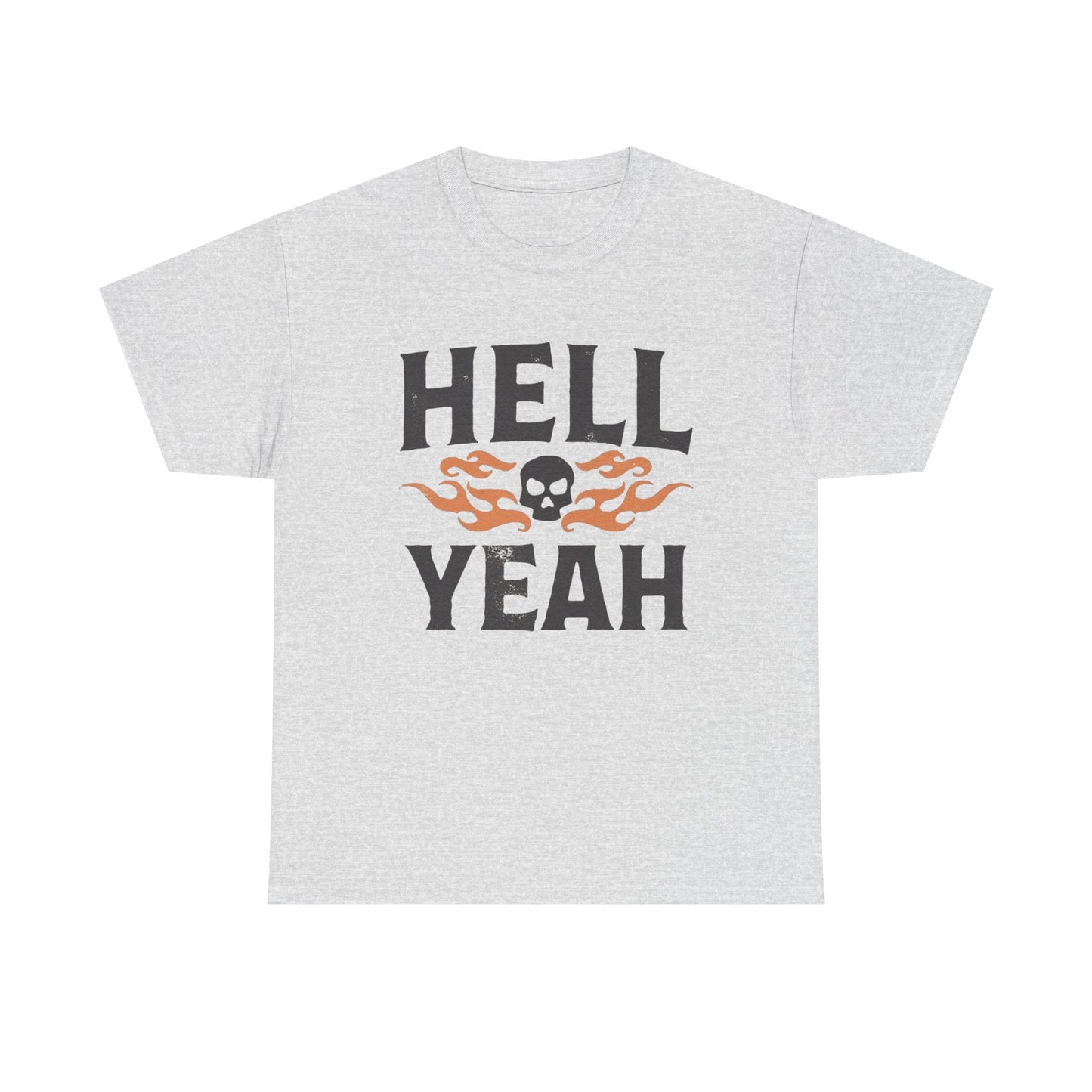 Hell Yeah T Shirt Unisex Heavy Cotton Tee