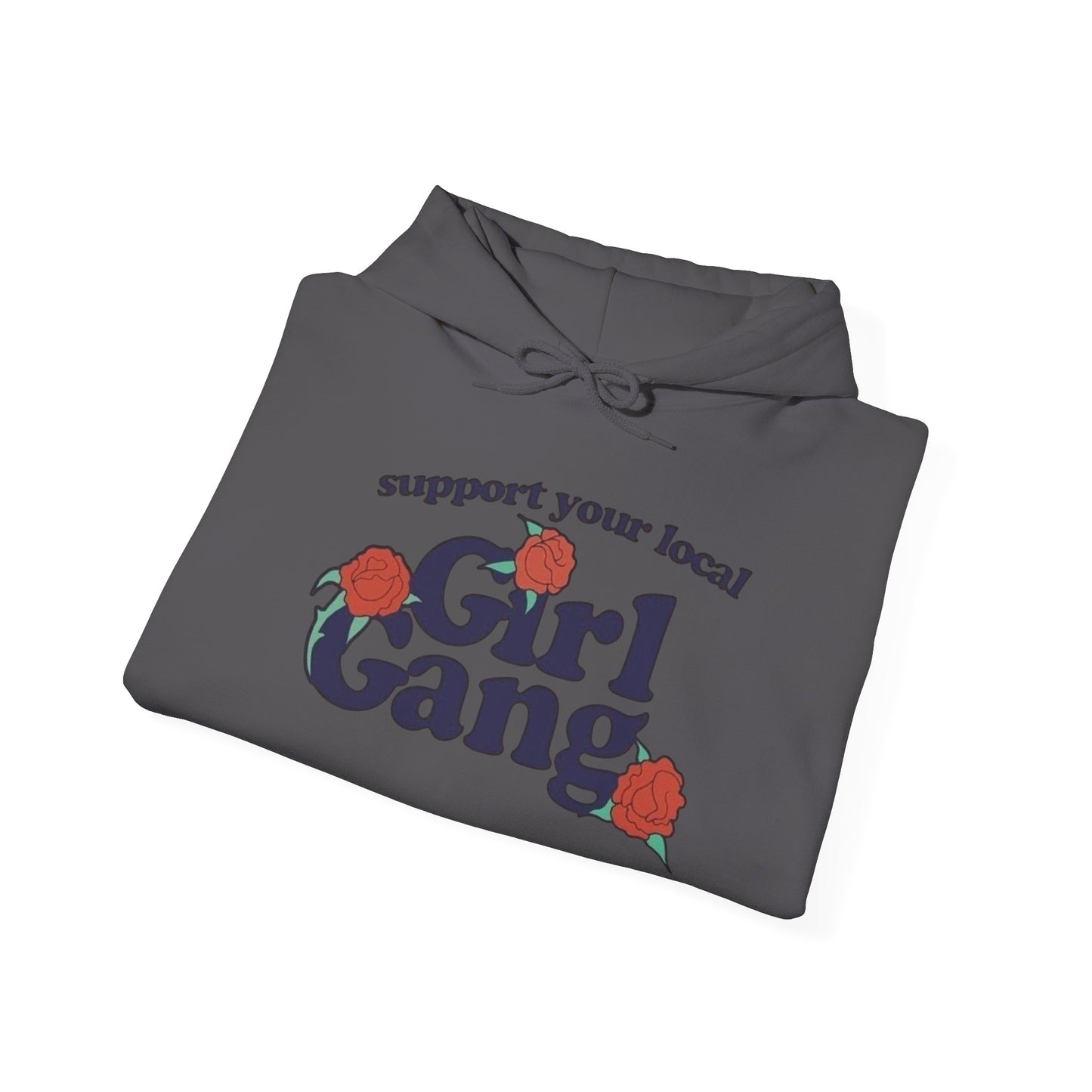 Support Your Local Girl Gang Graphic Hoodie Unisex Heavy Blend Hooded Sweatshirt