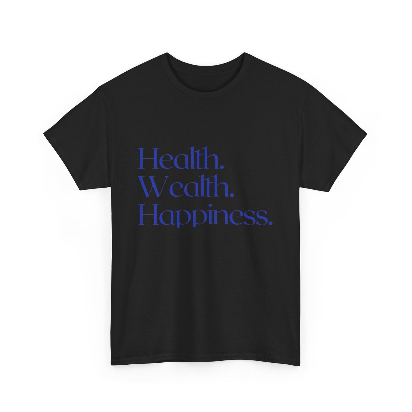 Health Wealth Happiness Graphic T Shirt NEW ADULT Tee