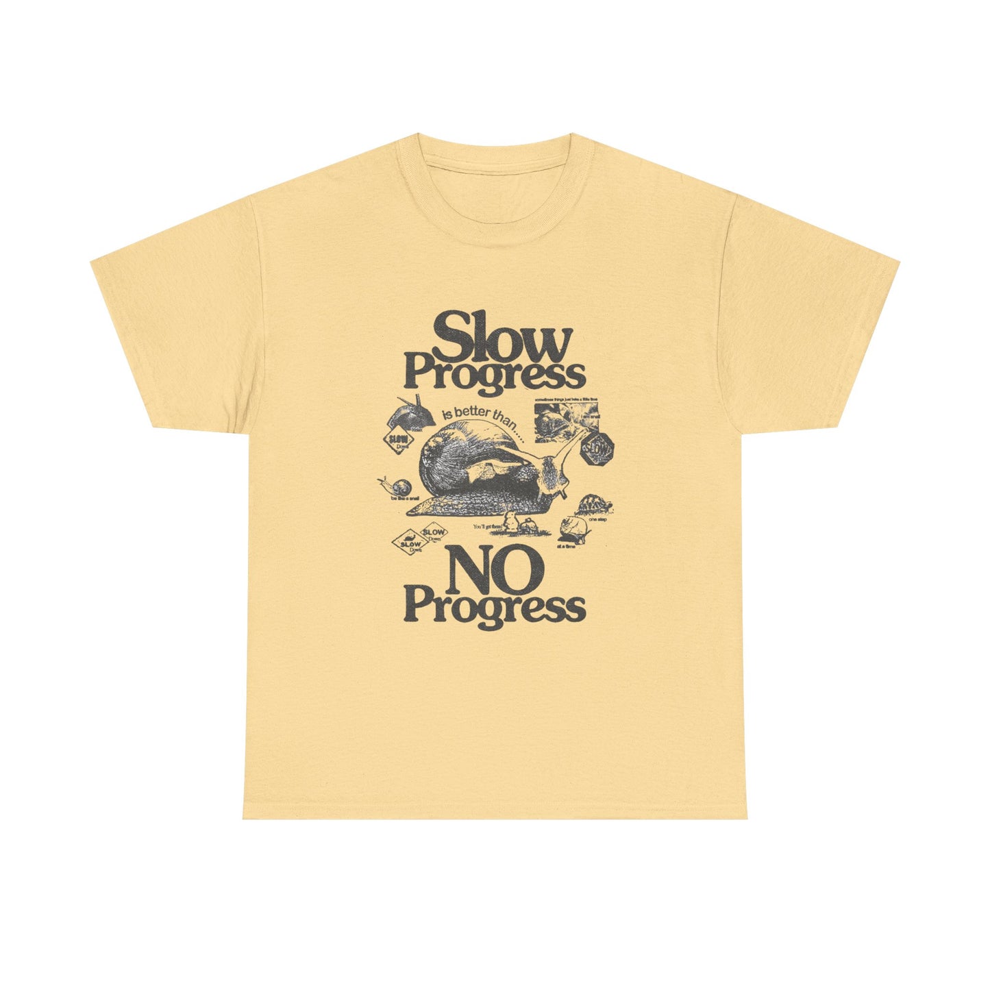 Slow Progress Is Better Than No Progress Graphic T Shirt Unisex Heavy Cotton Tee