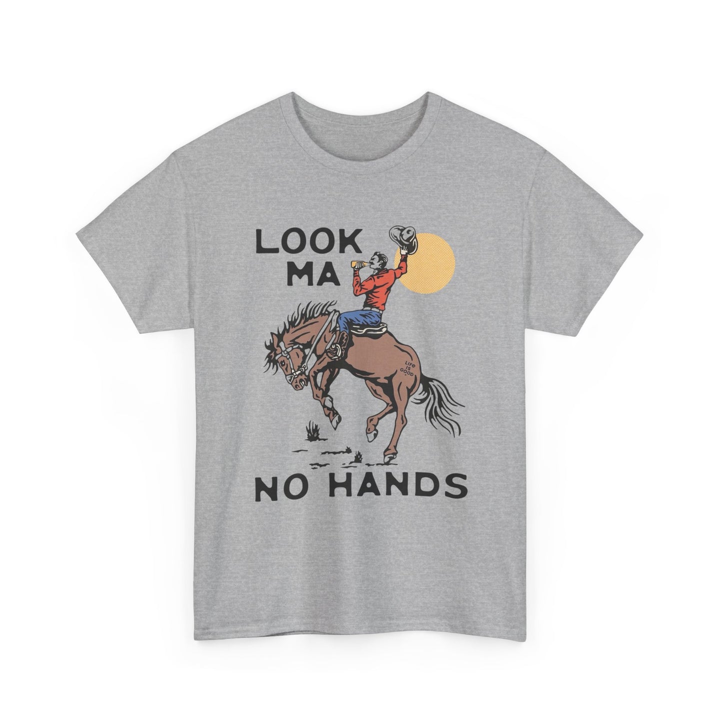 Look Ma No Hands Funny Rodeo Cowboy Graphic T Shirt Unisex Heavy Cotton Tee