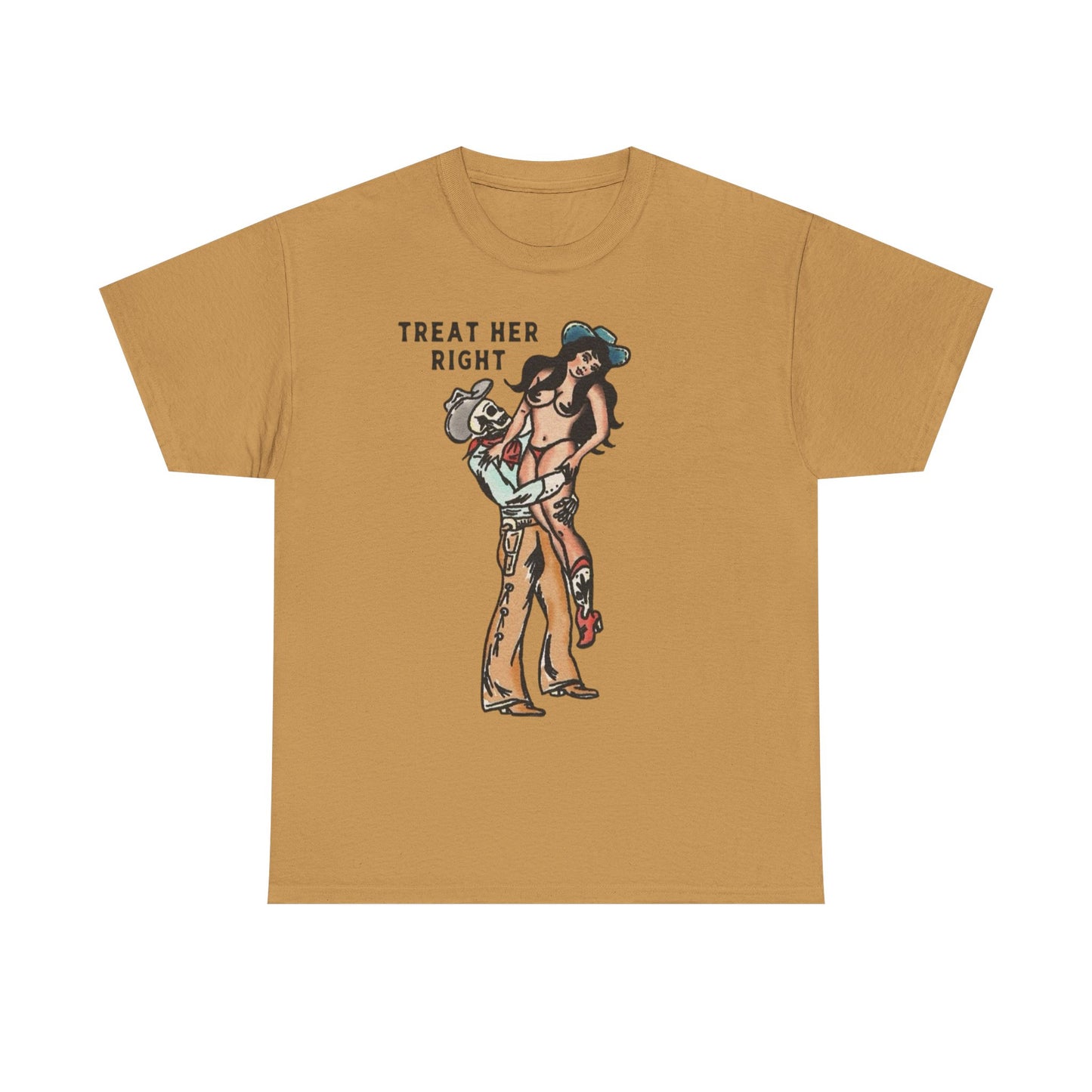 Treat Her Right Cowboy Graphic T Shirt S-5XL NEW Unisex Heavy Cotton Tee