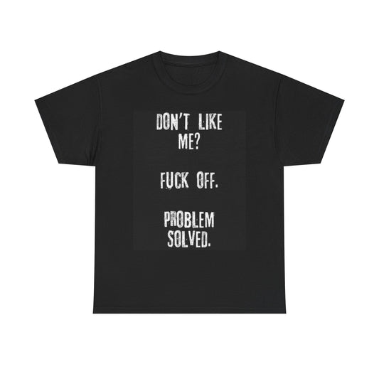 Dont Like Me Graphic T Shirt Funny Hilarious Dad Joke Unisex Heavy Cotton Tee