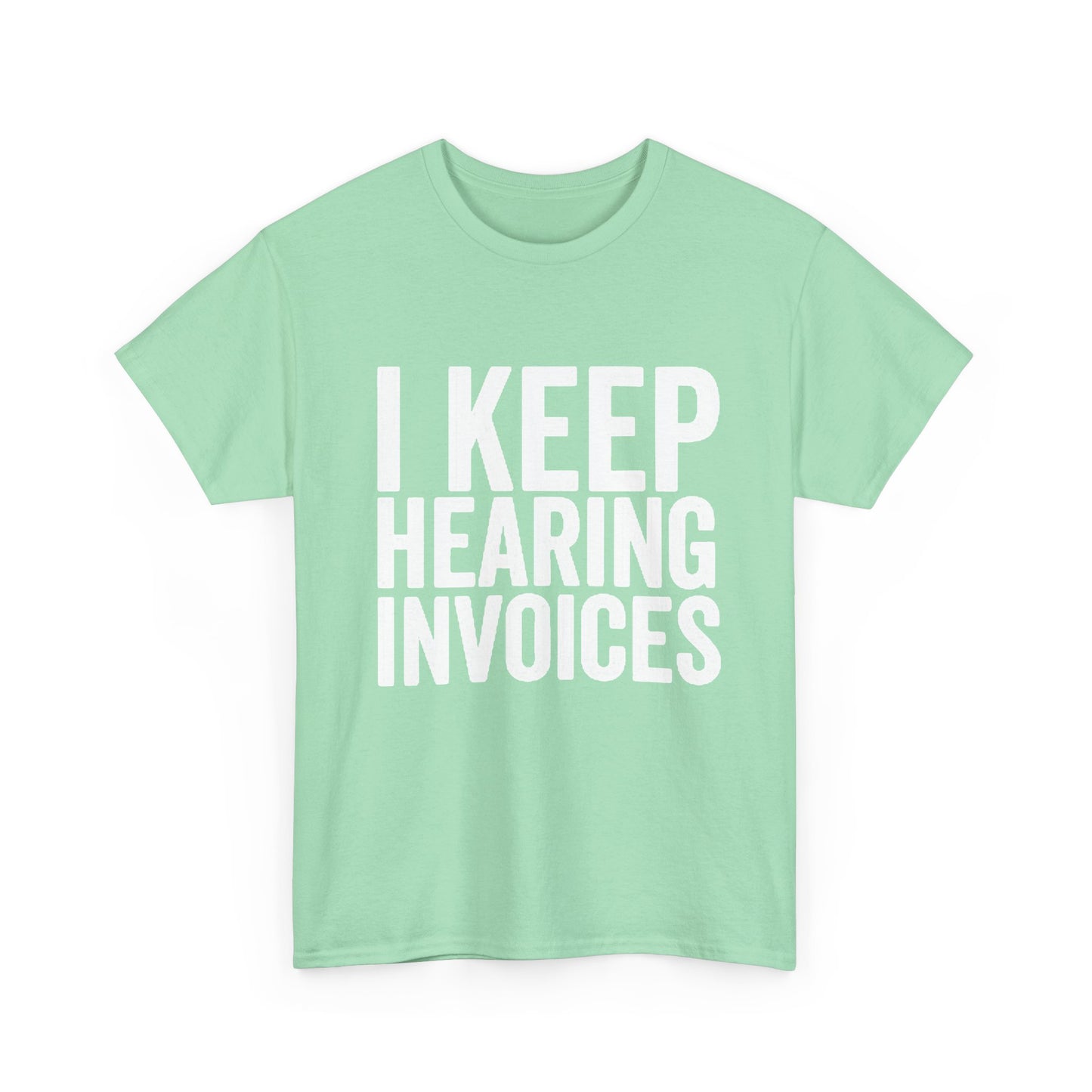 I keep Hearing Voices Graphic T Shirt Funny Jokes Hilarious Unisex Heavy Cotton