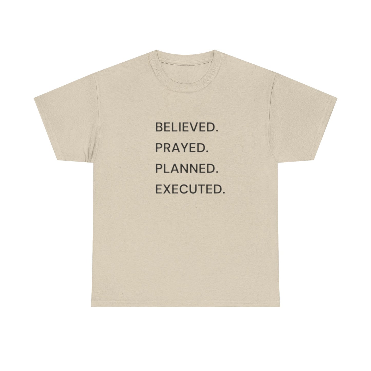 Believe Pray Plan Execute Graphic T Shirt NEW ADULT Tee