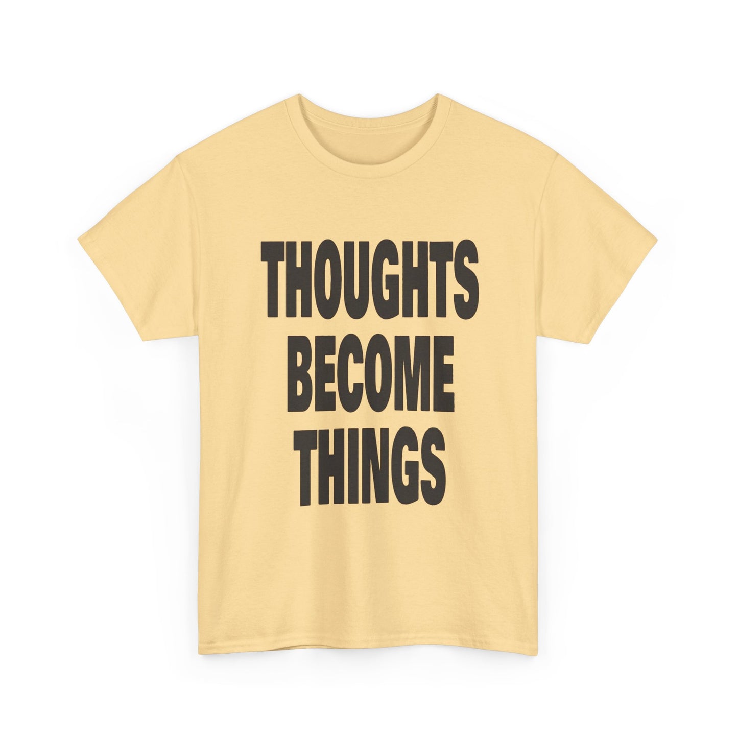 Thoughts Become Things Graphic T Shirt Unisex Heavy Cotton Tee Gift Vintage