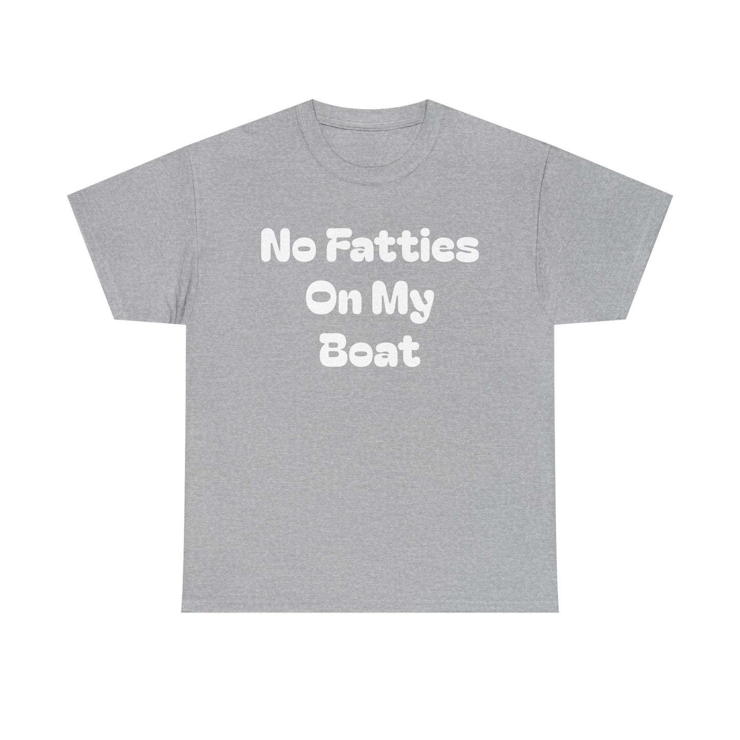 No Fatties On My Boat Kill Tony Shirt Comedy Hilarious Unisex Heavy Cotton Tee