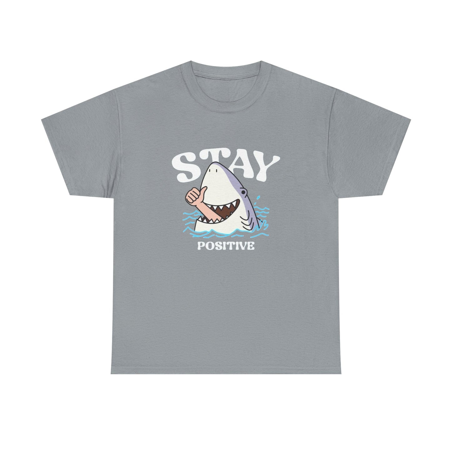 Stay Positive Funny Shark Attack Graphic T Shirt Unisex Heavy Cotton Tee