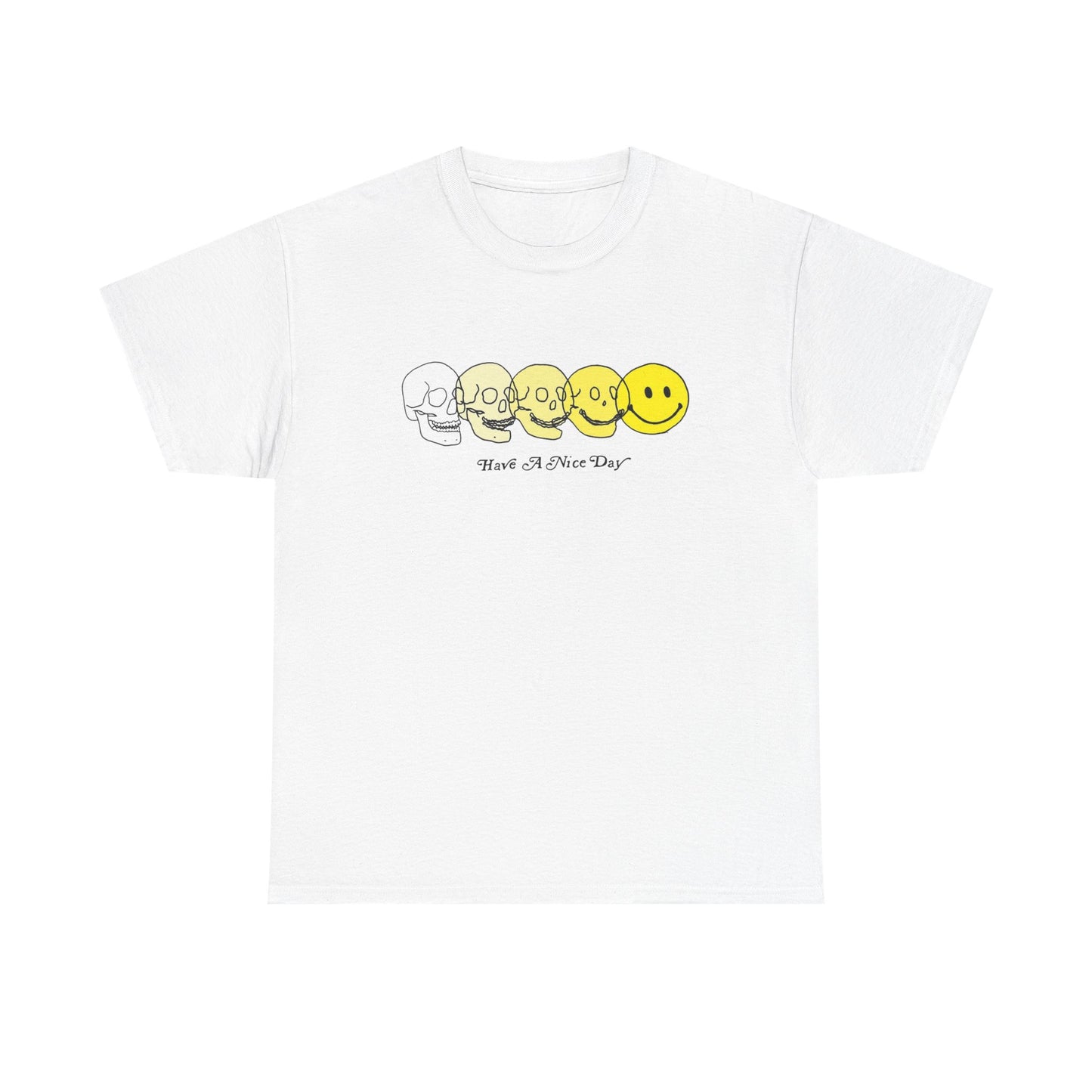 Have A Nice Day Graphic T Shirt Unisex Heavy Cotton Tee Gift New