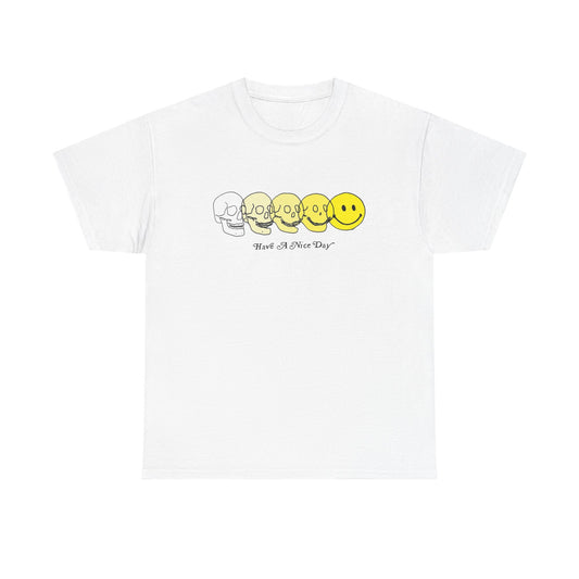 Have A Nice Day Graphic T Shirt Unisex Heavy Cotton Tee Gift New