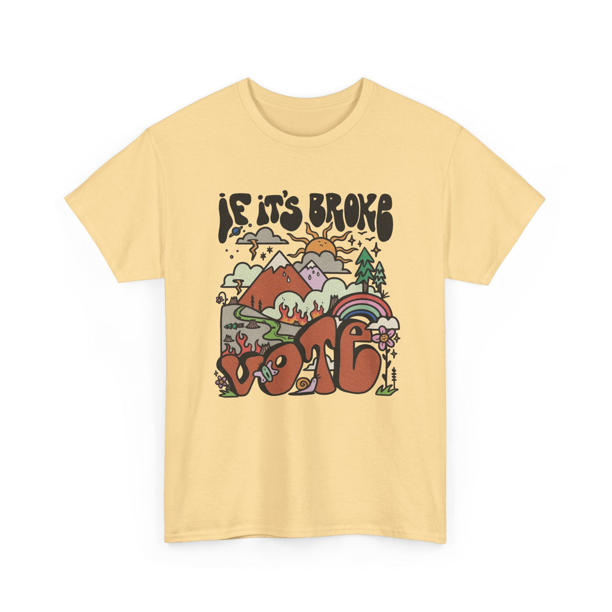If Its Broke Go Out And Vote Graphic T Shirt Men's Heavy Cotton Tee