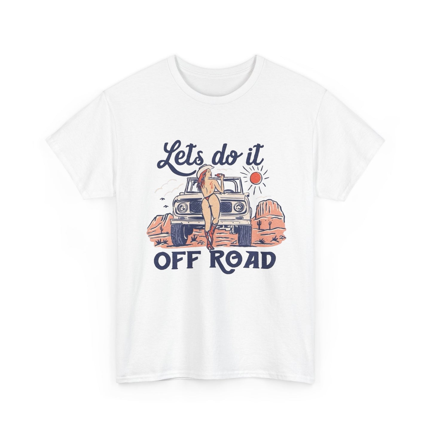 Lets Do It Offroad Cowgirl Graphic T Shirt Unisex Heavy Cotton Tee GIFT NEW