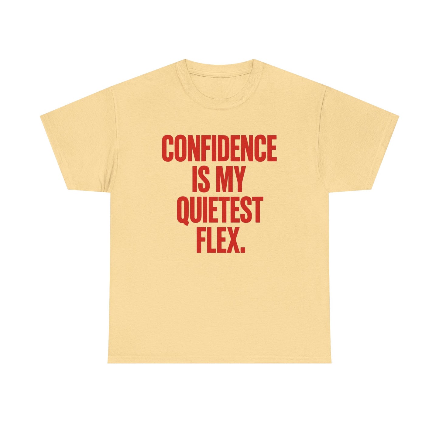 Confidence Is My Quietest Flex Graphic T Shirt NEW ADULT TEE VINTAGE