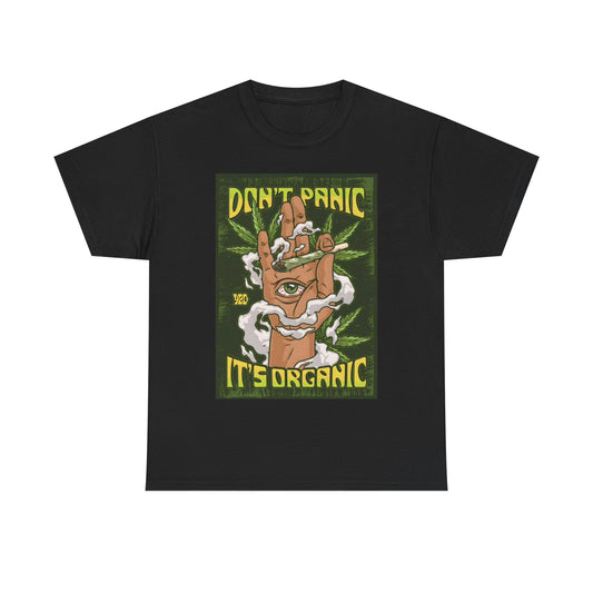 Dont Panic its Organic Tshirt Funny weed joint graphic Unisex Heavy Cotton Tee