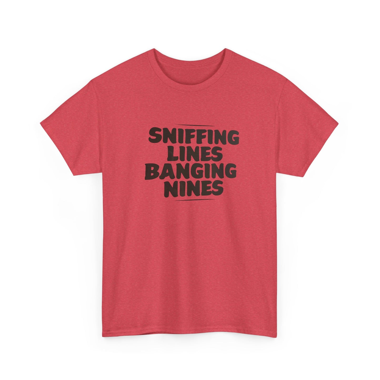 Sniffing Lines Banging Nines Funny T Shirt Graphic Unisex Heavy Cotton NEW GIFT