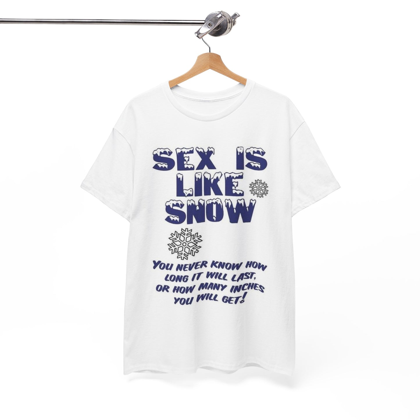Sex Is Like Snow T Shirt