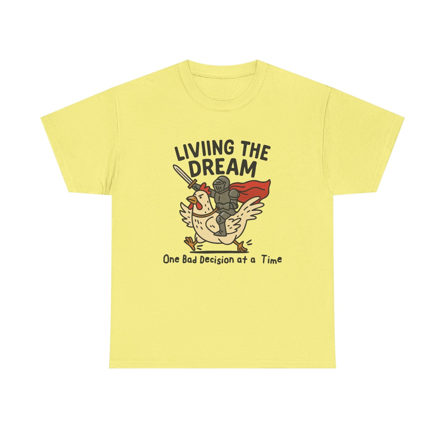 Living The Dream Funny Bad Decisions Graphic T Shirt Regular Men's Heavy Cotton Tee