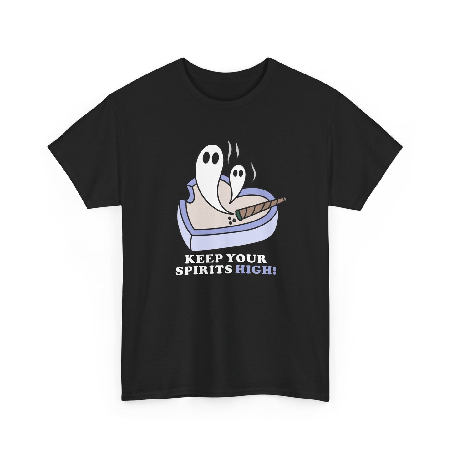 Keep Your Spirits High Funny Graphic T Shirt Unisex Heavy Cotton Tee Gift