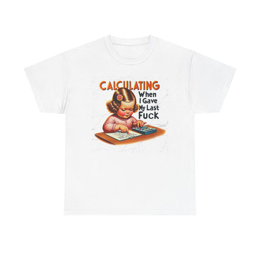 Calculating Funny Graphic T Shirt Retro Unisex Heavy Cotton Tee