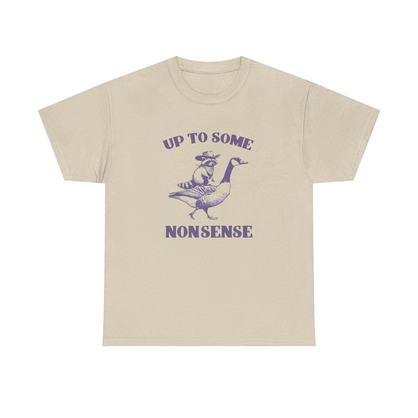 Up To Some Nonsense Funny Graphic T Shirt Cotton Tee Retro Gift