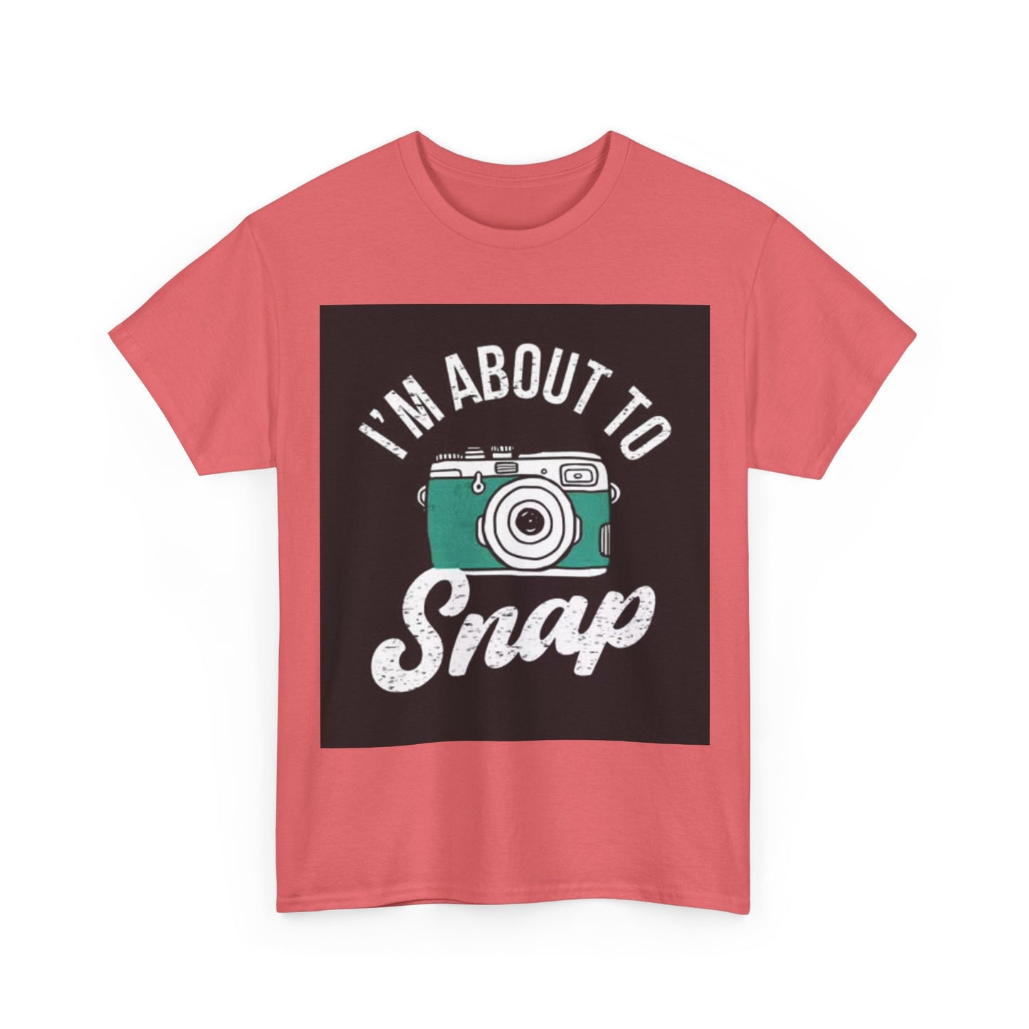 Im About To Snap Photographer Shirt Funny Camera Graphic Unisex Heavy Cotton Tee