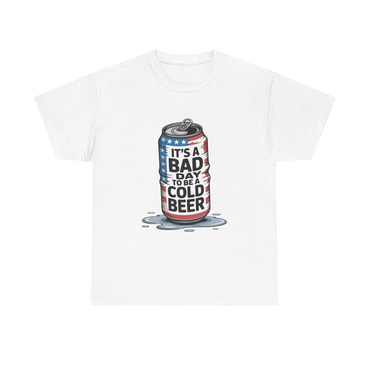 Bad Day To Be A Cold Beer Graphic T Shirt ADULT Unisex Heavy Cotton Tee