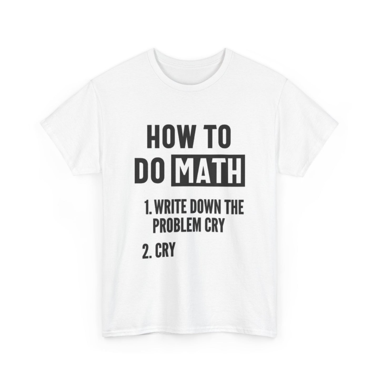 How To Do Math Graphic T Shirt Funny Graphic Jokes Unisex Heavy Cotton Tee