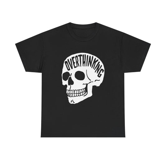Overthinking Graphic T Shirt NEW ADULT Heavy Cotton Tee